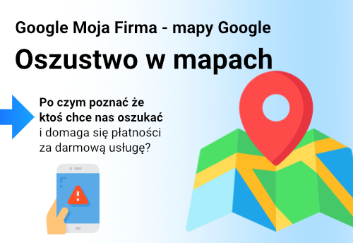 Firma w mapach Google – oszustwo w darmowej usłudze